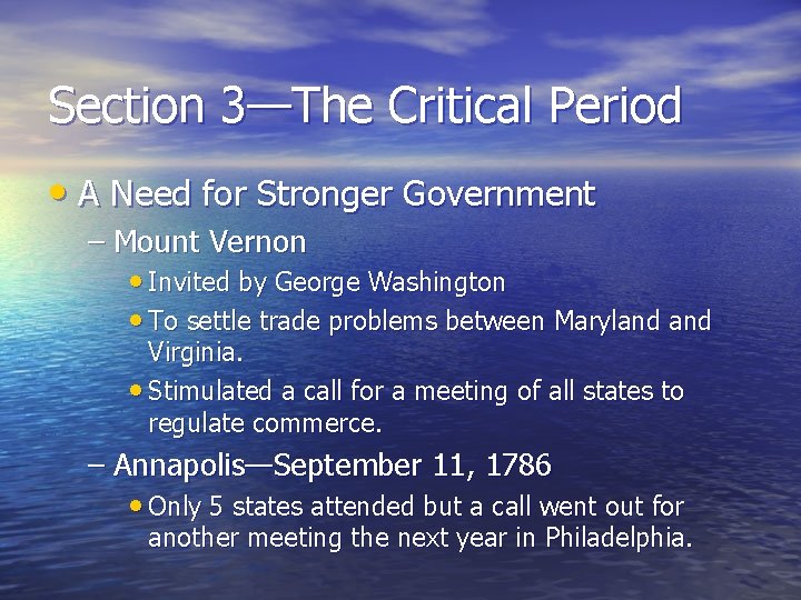 Section 3—The Critical Period • A Need for Stronger Government – Mount Vernon •