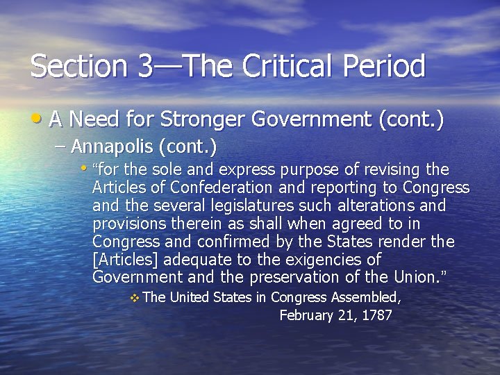 Section 3—The Critical Period • A Need for Stronger Government (cont. ) – Annapolis