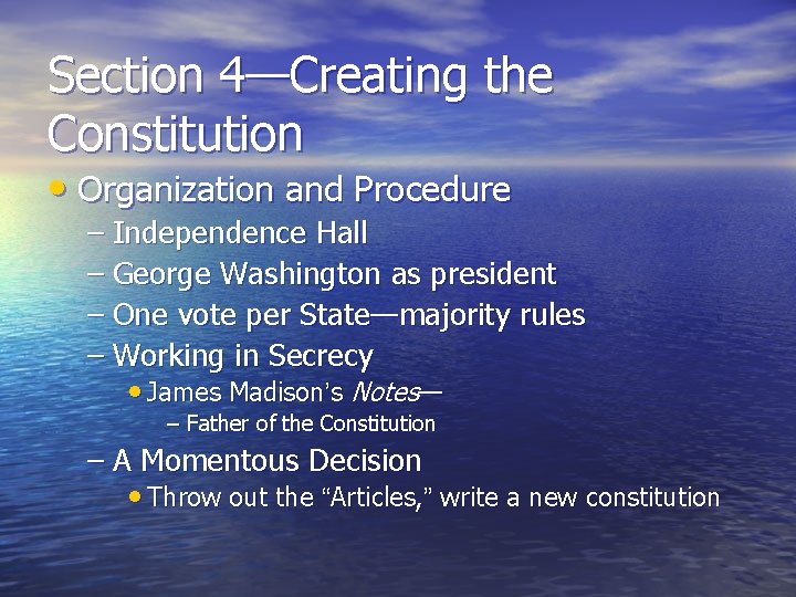 Section 4—Creating the Constitution • Organization and Procedure – Independence Hall – George Washington