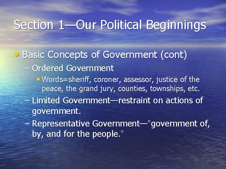 Section 1—Our Political Beginnings • Basic Concepts of Government (cont) – Ordered Government •