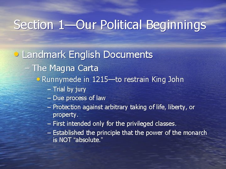 Section 1—Our Political Beginnings • Landmark English Documents – The Magna Carta • Runnymede