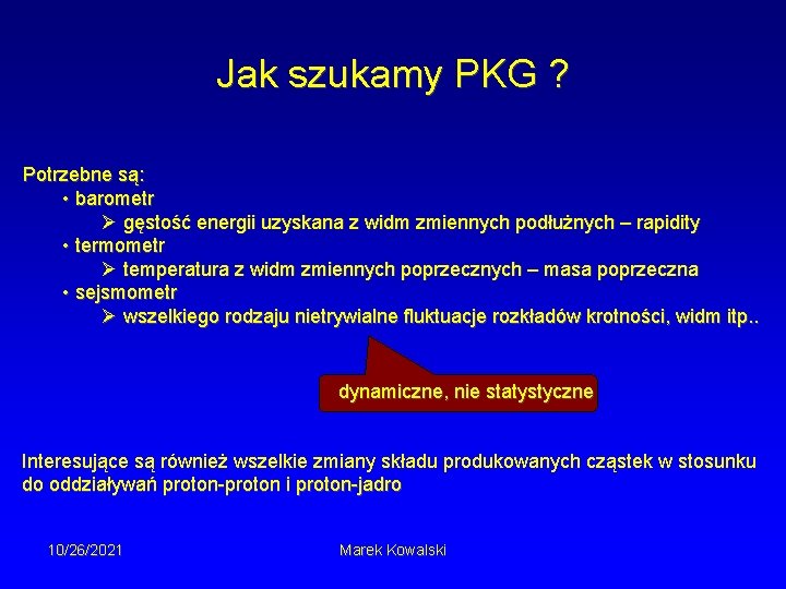 Jak szukamy PKG ? Potrzebne są: • barometr Ø gęstość energii uzyskana z widm