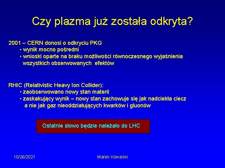 Czy plazma już została odkryta? 2001 – CERN donosi o odkryciu PKG • wynik