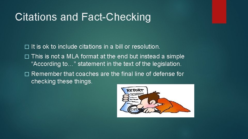 Citations and Fact-Checking � It is ok to include citations in a bill or