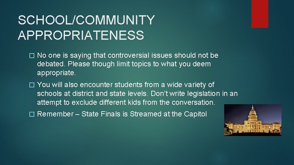 SCHOOL/COMMUNITY APPROPRIATENESS � No one is saying that controversial issues should not be debated.