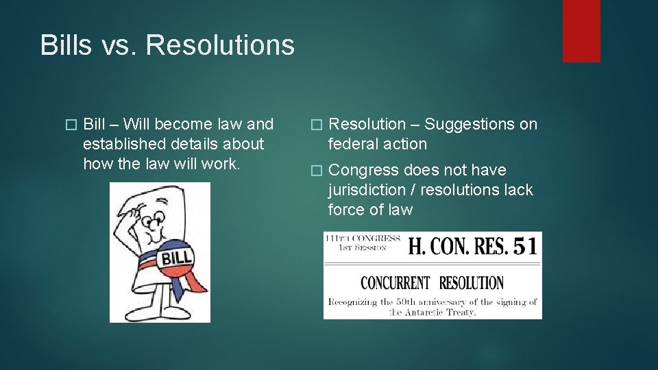 Bills vs. Resolutions � Bill – Will become law and established details about how