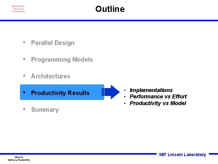Outline • Parallel Design • Programming Models • Architectures • Productivity Results • Summary