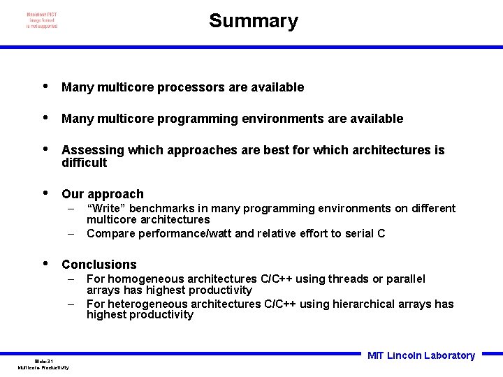 Summary • Many multicore processors are available • Many multicore programming environments are available