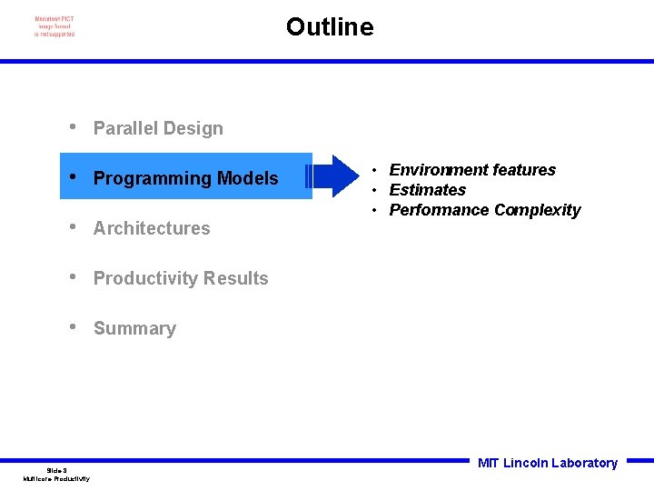 Outline • Parallel Design • Programming Models • Architectures • Productivity Results • Summary