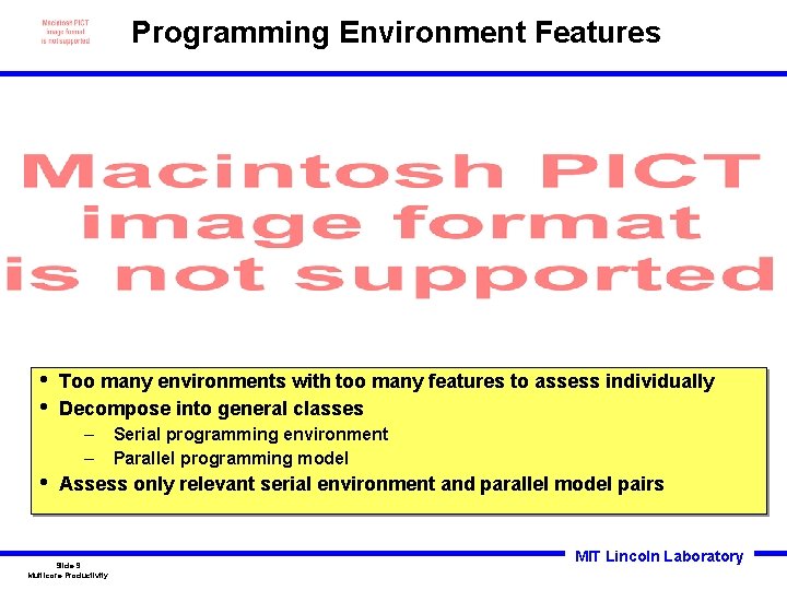 Programming Environment Features • • Too many environments with too many features to assess