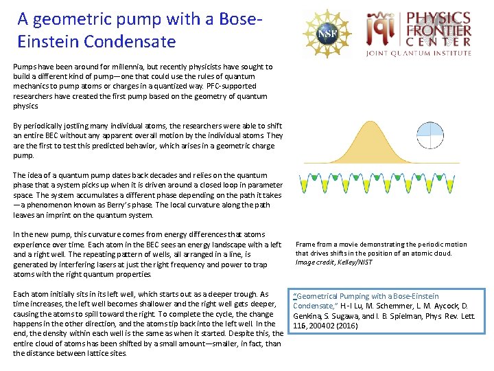 A geometric pump with a Bose. Einstein Condensate Pumps have been around for millennia,