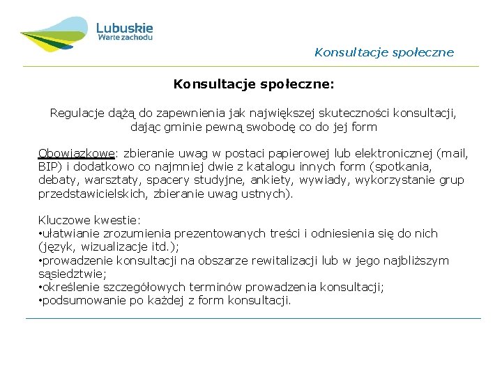 Konsultacje społeczne: Regulacje dążą do zapewnienia jak największej skuteczności konsultacji, dając gminie pewną swobodę