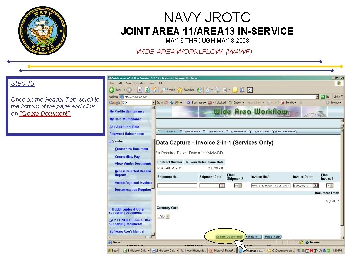 NAVY JROTC JOINT AREA 11/AREA 13 IN-SERVICE MAY 6 THROUGH MAY 8 2008 WIDE NAVY JROTC JOINT AREA 11/AREA 13 IN-SERVICE MAY 6 THROUGH MAY 8 2008 WIDE