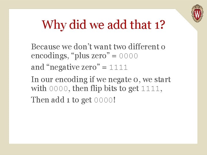 Why did we add that 1? Because we don’t want two different o encodings,