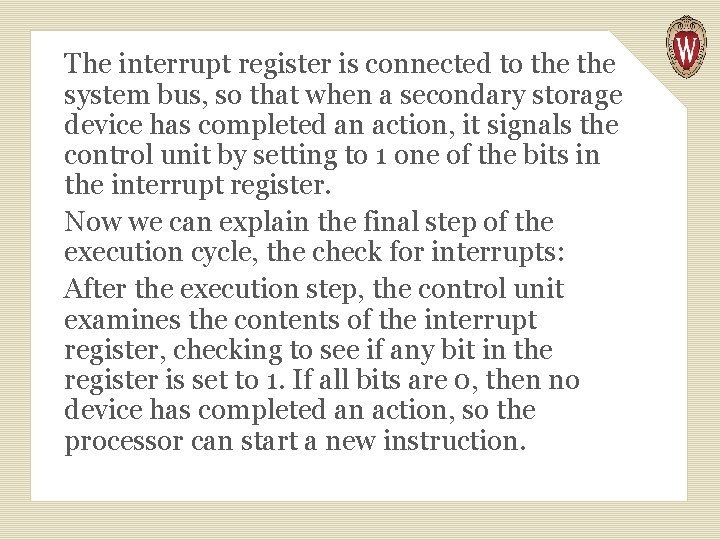The interrupt register is connected to the system bus, so that when a secondary