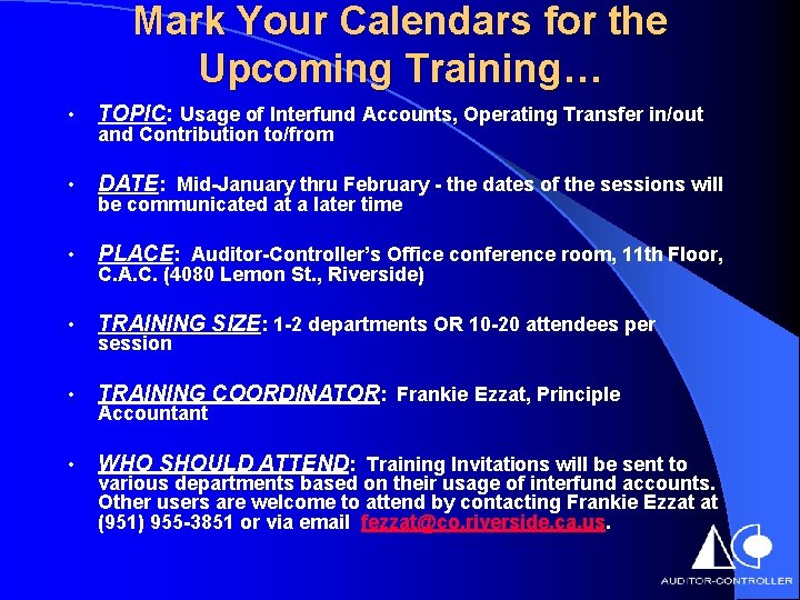 Mark Your Calendars for the Upcoming Training… • TOPIC: Usage of Interfund Accounts, Operating