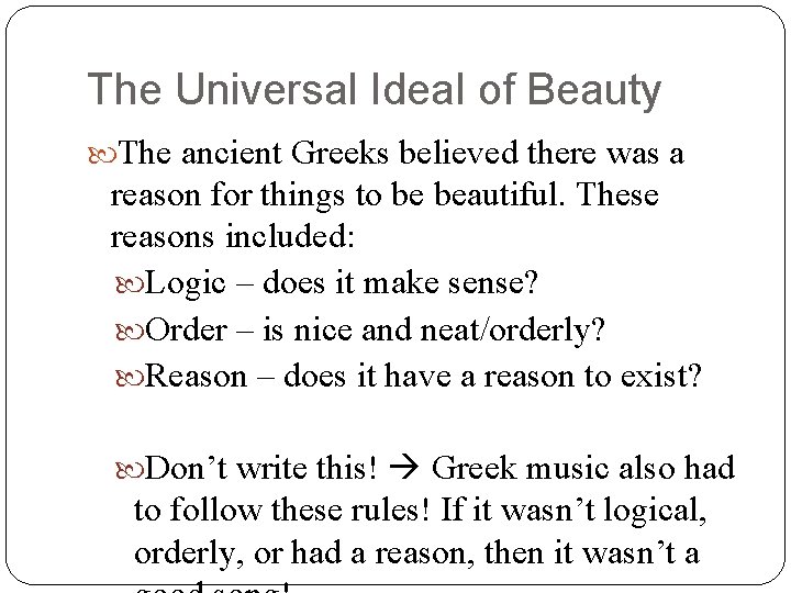 The Universal Ideal of Beauty The ancient Greeks believed there was a reason for