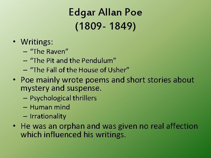 Edgar Allan Poe (1809 - 1849) • Writings: – “The Raven” – “The Pit