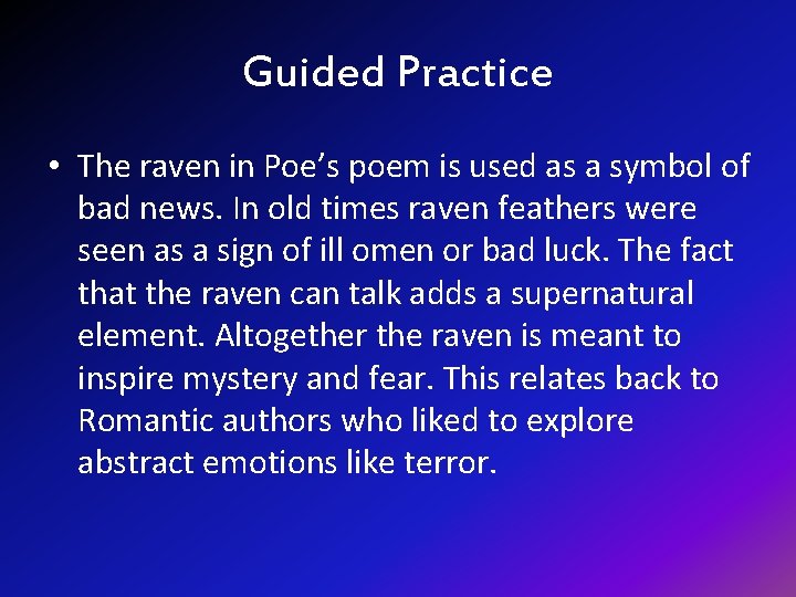 Guided Practice • The raven in Poe’s poem is used as a symbol of