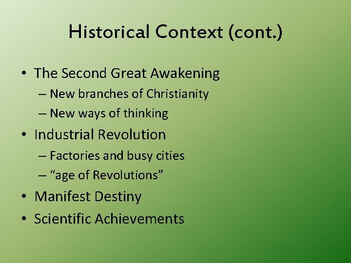 Historical Context (cont. ) • The Second Great Awakening – New branches of Christianity