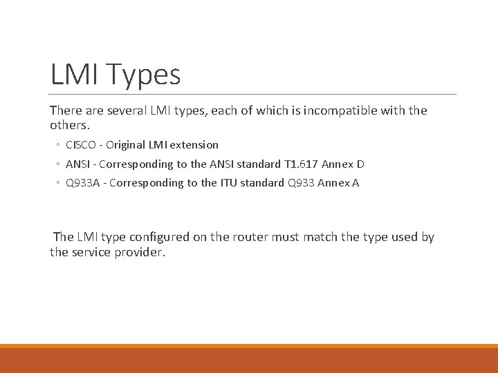 LMI Types There are several LMI types, each of which is incompatible with the