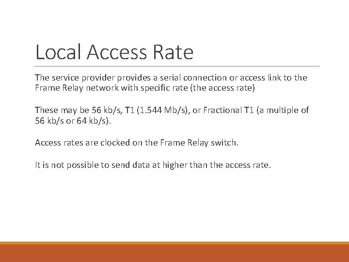 Local Access Rate The service provider provides a serial connection or access link to