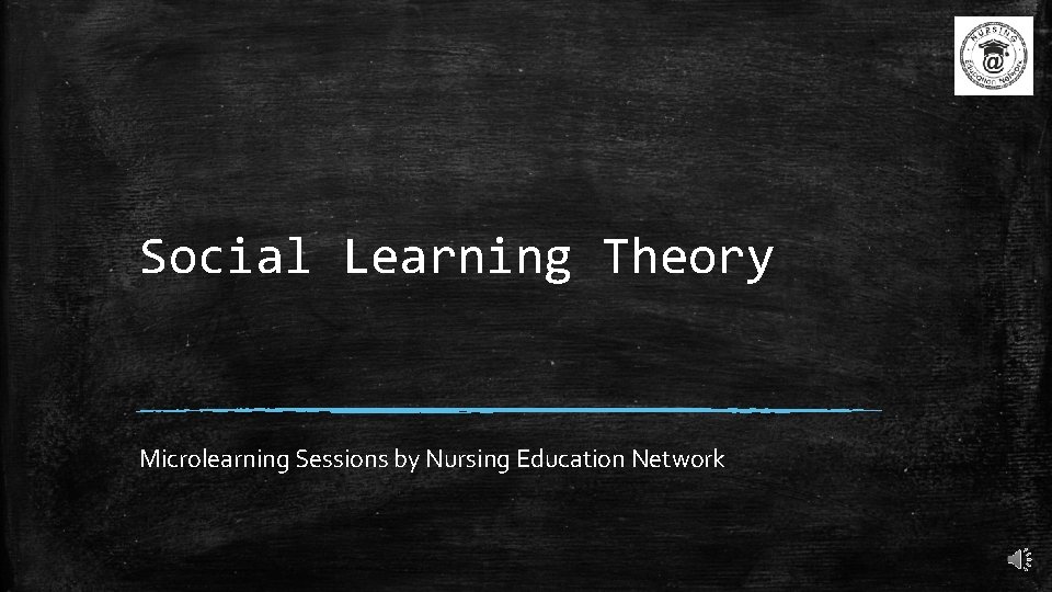 Social Learning Theory Microlearning Sessions by Nursing Education