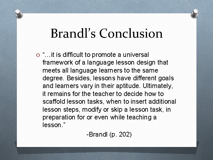 Brandl’s Conclusion O “…it is difficult to promote a universal framework of a language