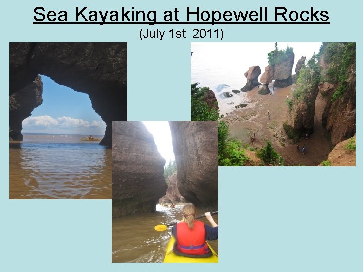 Sea Kayaking at Hopewell Rocks (July 1 st 2011) 