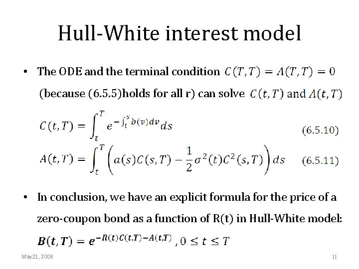 Hull-White interest model • The ODE and the terminal condition (because (6. 5. 5)holds