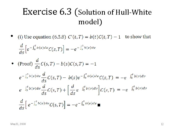Exercise 6. 3 (Solution of Hull-White model) • May 21, 2008 12 