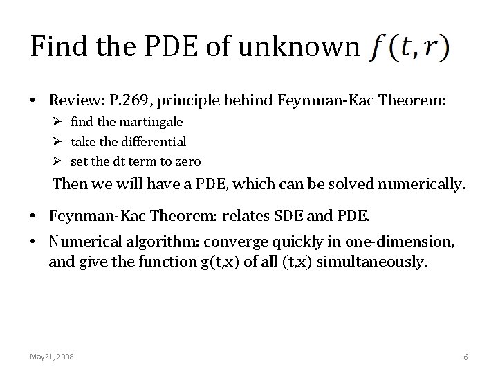 Find the PDE of unknown • Review: P. 269, principle behind Feynman-Kac Theorem: Ø