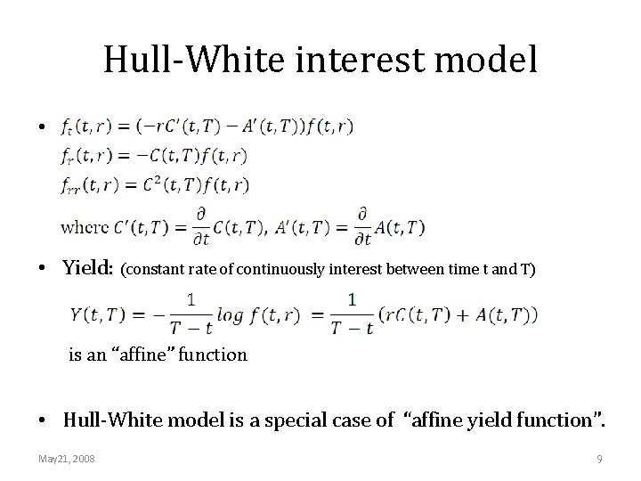 Hull-White interest model • • Yield: (constant rate of continuously interest between time t