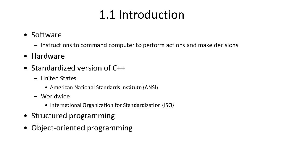 1. 1 Introduction • Software – Instructions to command computer to perform actions and 1. 1 Introduction • Software – Instructions to command computer to perform actions and