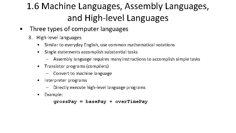 1. 6 Machine Languages, Assembly Languages, and High-level Languages • Three types of computer 1. 6 Machine Languages, Assembly Languages, and High-level Languages • Three types of computer