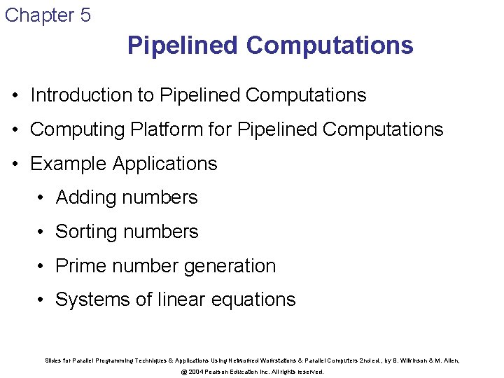 Chapter 5 Pipelined Computations • Introduction to Pipelined Computations • Computing Platform for Pipelined