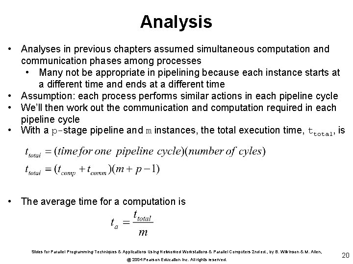 Analysis • Analyses in previous chapters assumed simultaneous computation and communication phases among processes