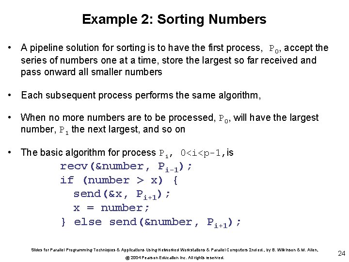 Example 2: Sorting Numbers • A pipeline solution for sorting is to have the