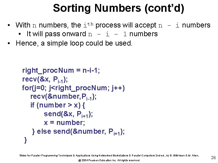 Sorting Numbers (cont’d) • With n numbers, the ith process will accept n -