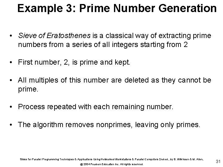 Example 3: Prime Number Generation • Sieve of Eratosthenes is a classical way of