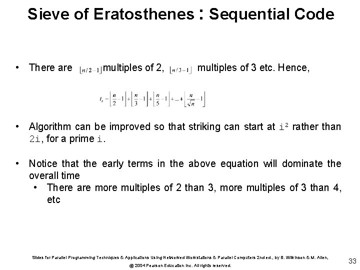 Sieve of Eratosthenes : Sequential Code • There are multiples of 2, multiples of