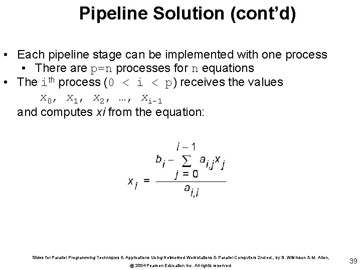 Pipeline Solution (cont’d) • Each pipeline stage can be implemented with one process •