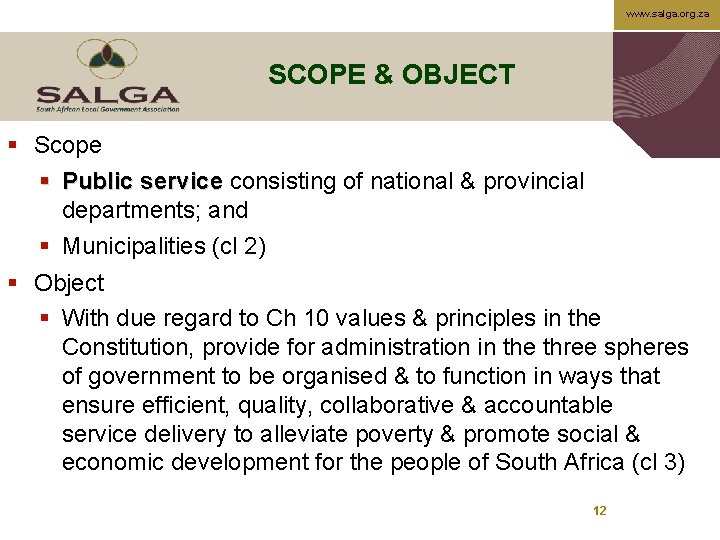 www. salga. org. za SCOPE & OBJECT § Scope § Public service consisting of