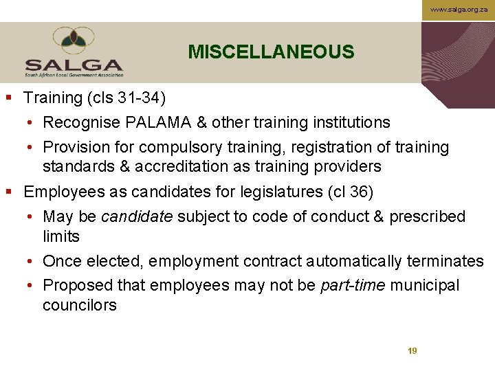 www. salga. org. za MISCELLANEOUS § Training (cls 31 -34) • Recognise PALAMA &