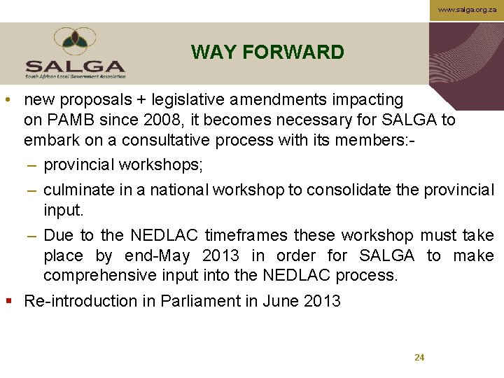 www. salga. org. za WAY FORWARD • new proposals + legislative amendments impacting on