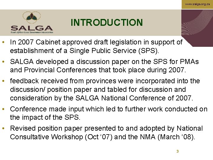 www. salga. org. za INTRODUCTION • In 2007 Cabinet approved draft legislation in support