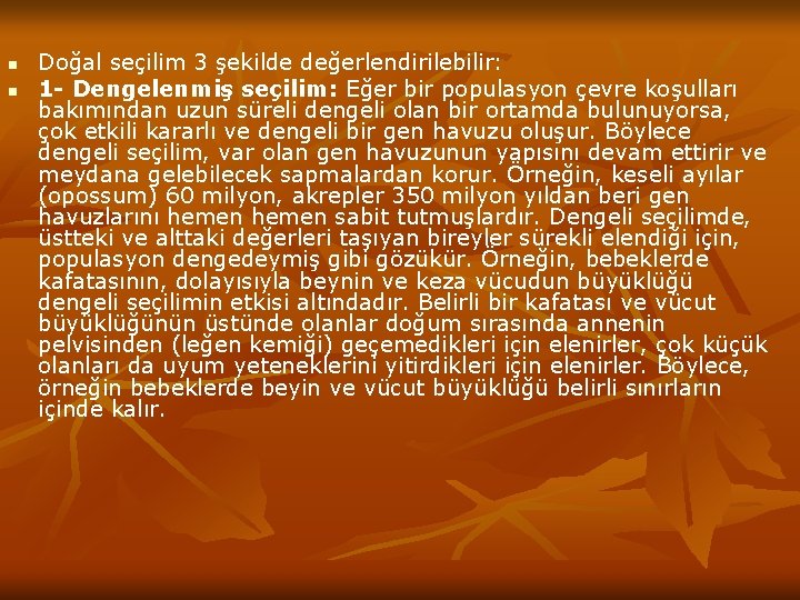 n n Doğal seçilim 3 şekilde değerlendirilebilir: 1 - Dengelenmiş seçilim: Eğer bir populasyon