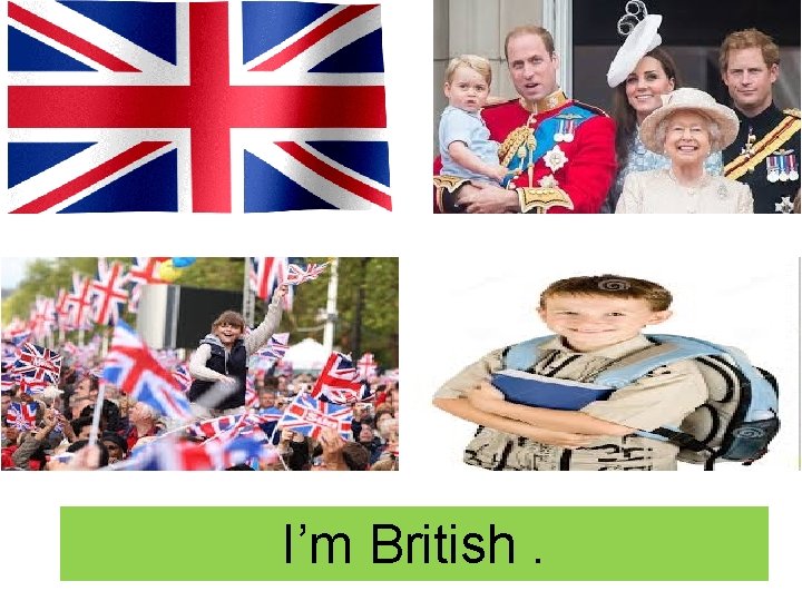 I’m British. 