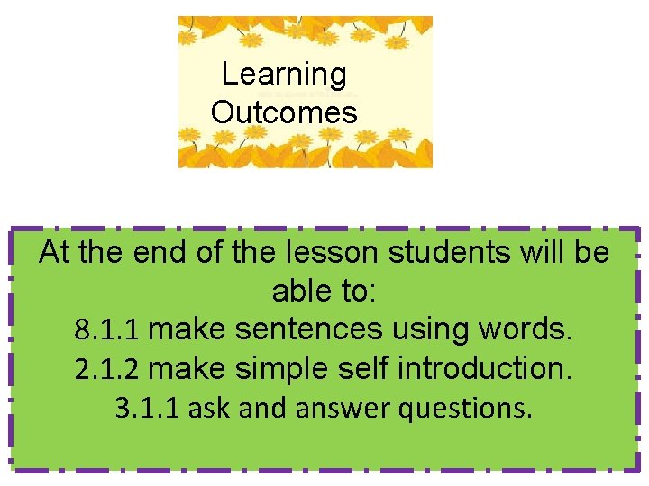 Learning Outcomes At the end of the lesson students will be able to: 8.