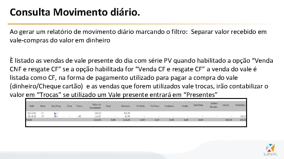 Consulta Movimento diário. Ao gerar um relatório de movimento diário marcando o filtro: Separar